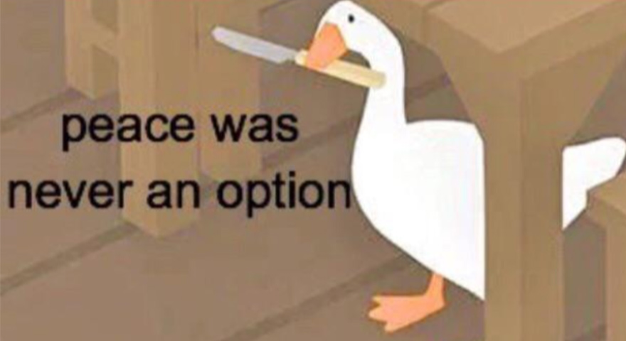 Untitled Goose Game “Peace Was Never an Option” Memes