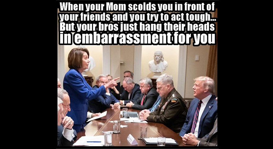 Pelosi Trump Meeting Memes: ‘Unhinged Meltwdown’ or #PelosiOwnsTrump?