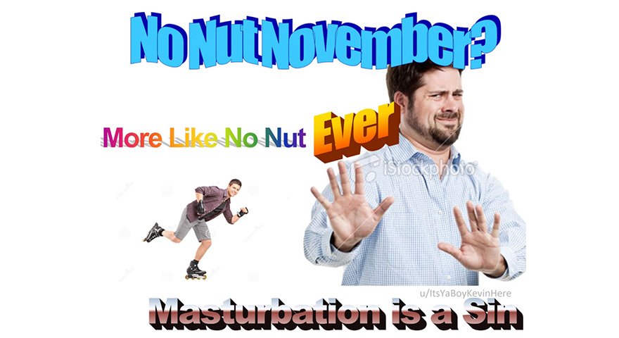 The Best NNN Memes – No Nut November 2019