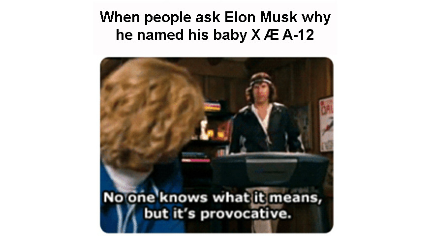 Memes About Elon Musk & Grimes’ Baby ‘X Æ A-12’