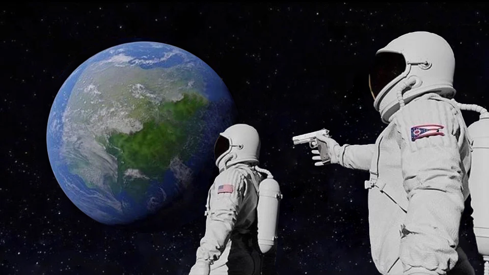 Astronaut With A Gun Memes Wait It's All/Always Has Been StayHipp