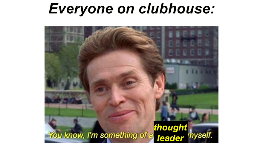 Memes That Capture The Clubhouse App Experience - StayHipp