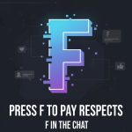 F In The Chat: Press F
